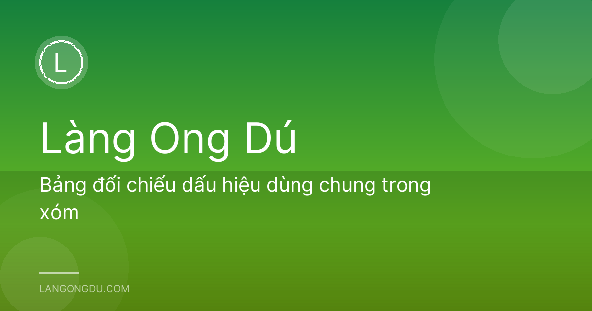 Bảng đối chiếu dấu hiệu dùng chung trong xóm