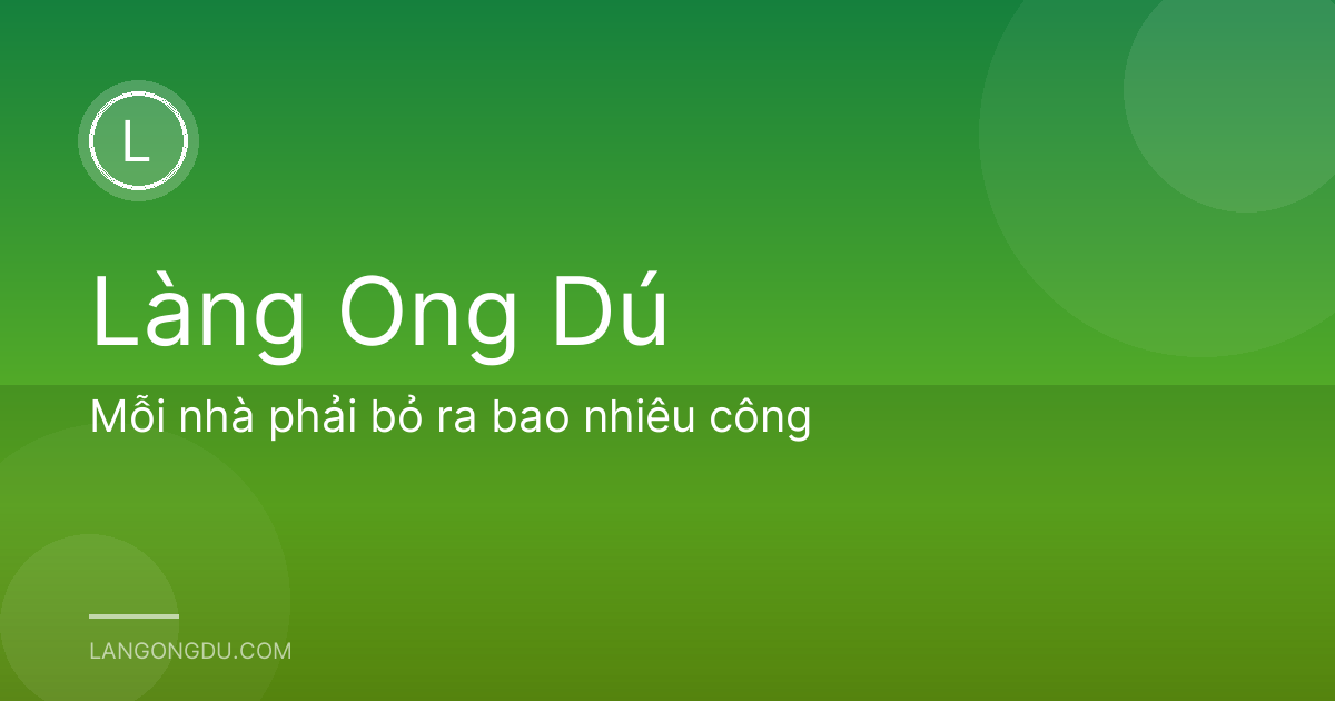 Mỗi nhà phải bỏ ra bao nhiêu công